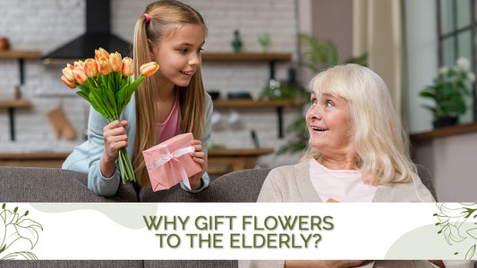 Why gift flowers to the elderly?